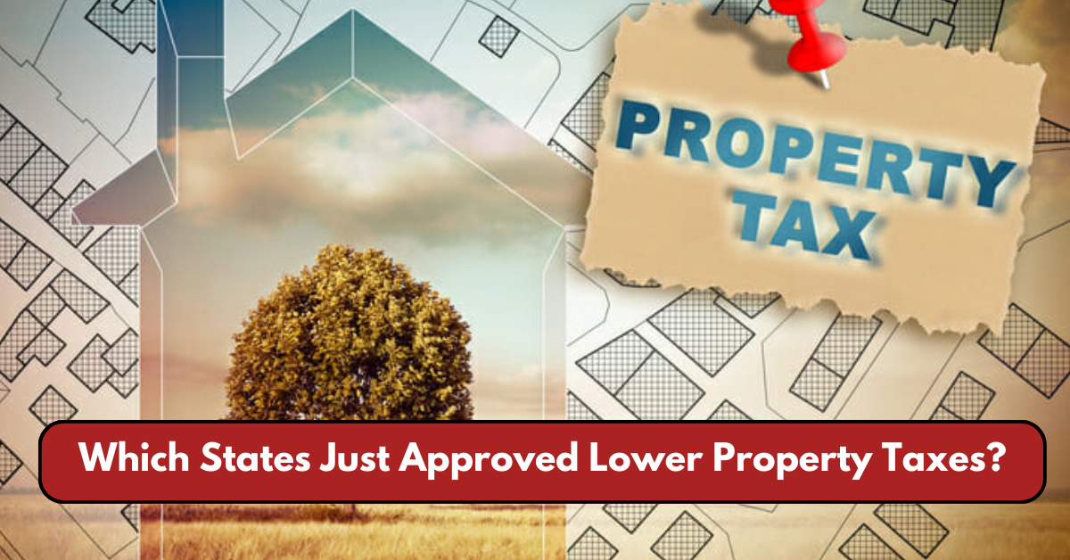 Which States Just Approved Lower Property Taxes?