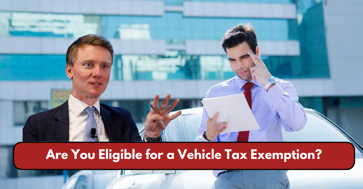 Are You Eligible for a Vehicle Tax Exemption? A Complete Guide to Mobility Benefits