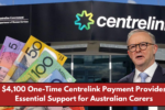 $4,100 One-Time Centrelink Payment Provides Essential Support for Australian Carers