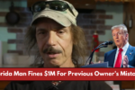 Florida Man FInes $1M For Previous Owner’s Mistakes: Here’s How He Did It