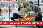 Can You Get Food Stamps If You Make $1,800 a Month?