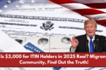 Is $2,000 for ITIN Holders in 2025 Real? Migrant Community, Find Out the Truth!