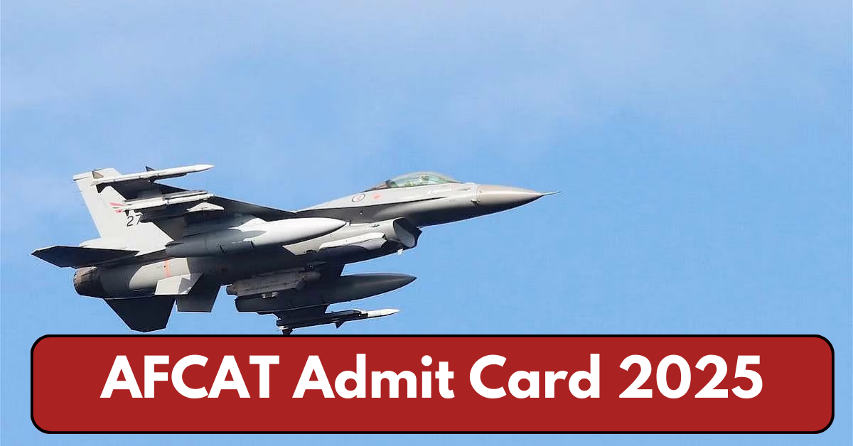 AFCAT Admit Card 2025: Release Date Announced, Check Details Here