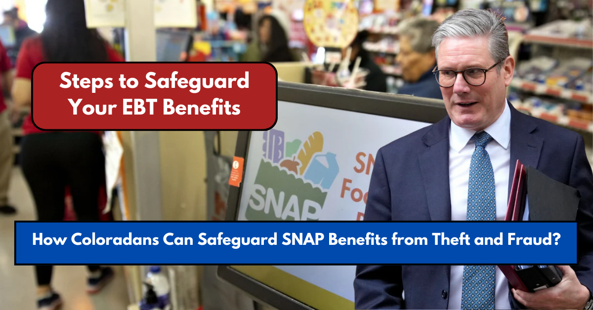 How Coloradans Can Safeguard SNAP Benefits from Theft and Fraud?