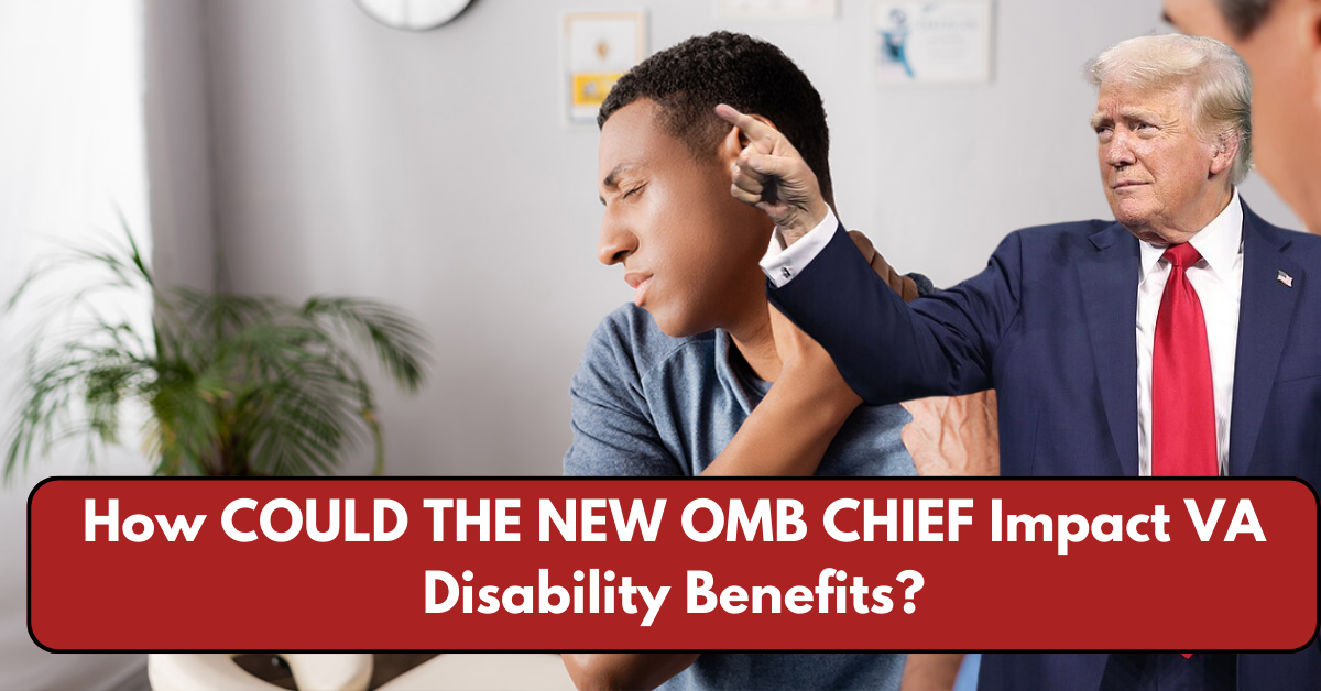 How COULD THE NEW OMB CHIEF Impact VA Disability Benefits?