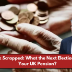 Triple Lock Scrapped: What the Next Election Means for Your UK Pension?