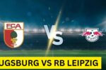 Augsburg vs RB Leipzig - Prediction and Betting Tips for February 14th Clash!