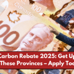 Canada Carbon Rebate 2025: Get Up to $1,800 in These Provinces – Apply Today!