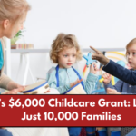 Alberta’s $6,000 Childcare Grant: Limited to Just 10,000 Families