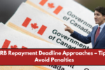 CERB Repayment Deadline Approaches – Tips to Avoid Penalties