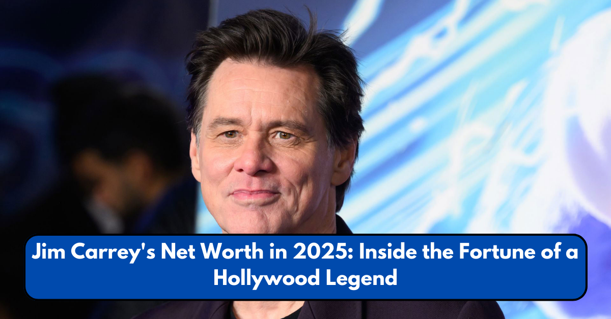 Jim Carrey's Net Worth in 2025: Inside the Fortune of a Hollywood Legend