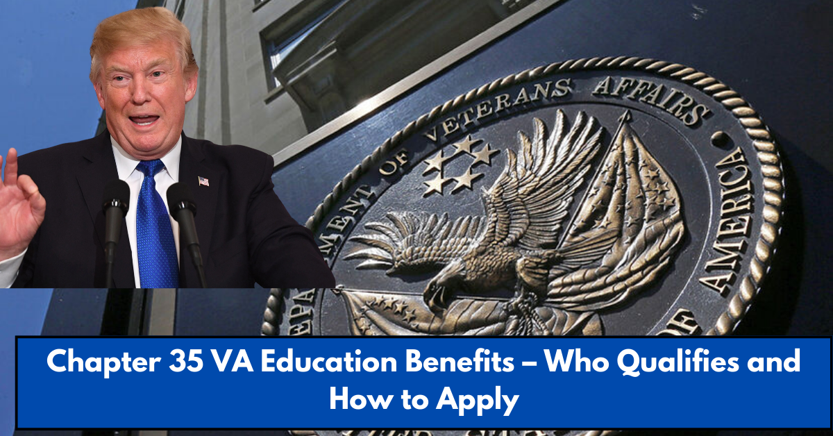 Chapter 35 VA Education Benefits