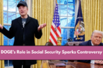 DOGE’s Role in Social Security Sparks Controversy