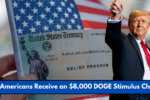 Will Americans Receive an $8,000 DOGE Stimulus Check?