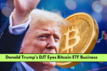 Donald Trump’s DJT Eyes Bitcoin ETF Business