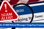 Fake $1,400 Refund Messages Targeting Taxpayers