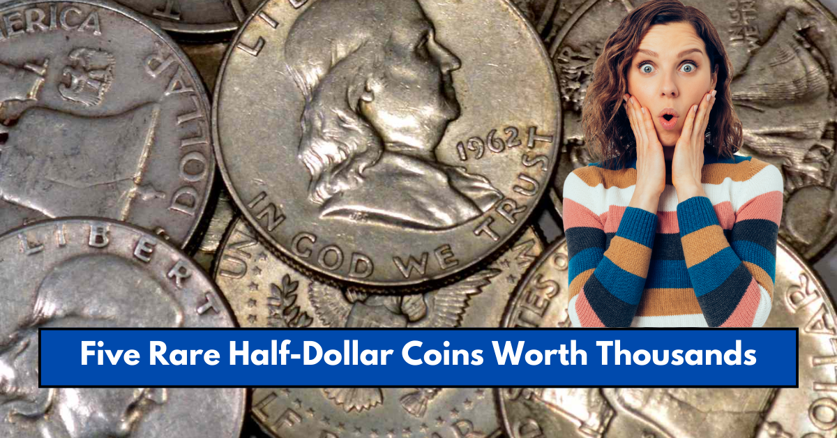 Five Rare Half-Dollar Coins Worth Thousands