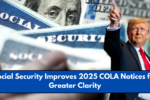 Social Security Improves 2025 COLA Notices for Greater Clarity