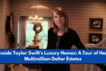 Inside Taylor Swift's Luxury Homes: A Tour of Her Multimillion-Dollar Estates