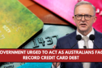 Government Urged to Act as Australians Face Record Credit Card Debt