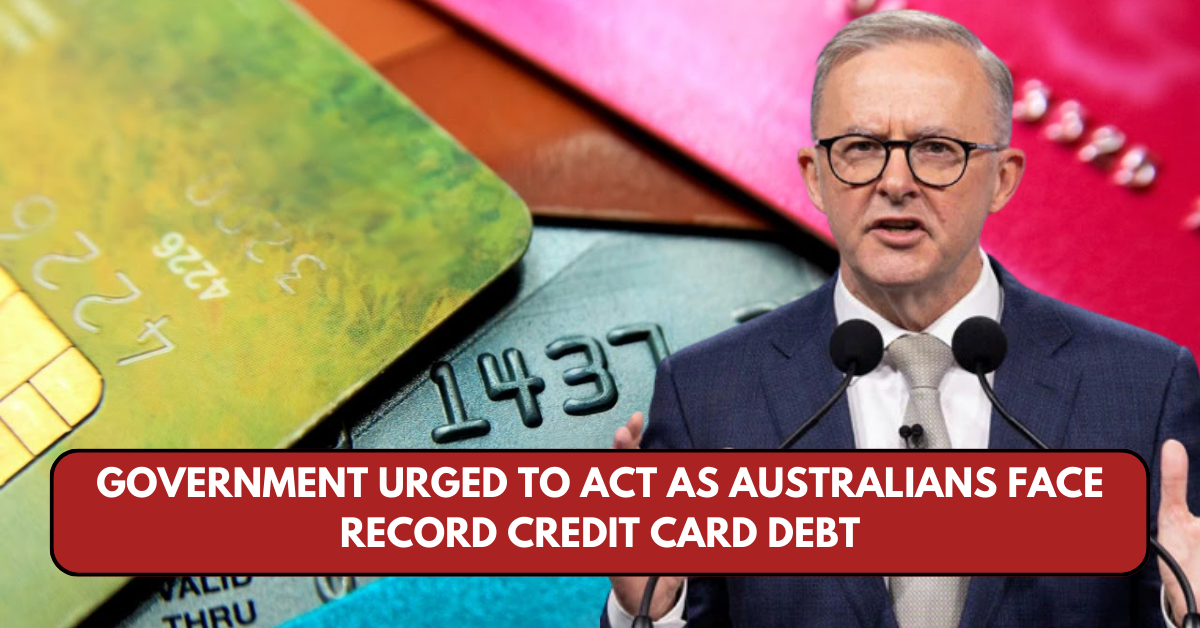 Government Urged to Act as Australians Face Record Credit Card Debt