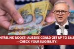 Centrelink Boost: Aussies Could Get Up to $6,548—Check Your Eligibility!