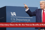 VA Secretary Clears the Air: Are Veteran Benefits at Risk?