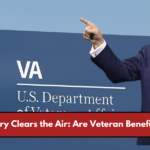 VA Secretary Clears the Air: Are Veteran Benefits at Risk?