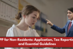 CPP for Non-Residents: Application, Tax Reporting, and Essential Guidelines