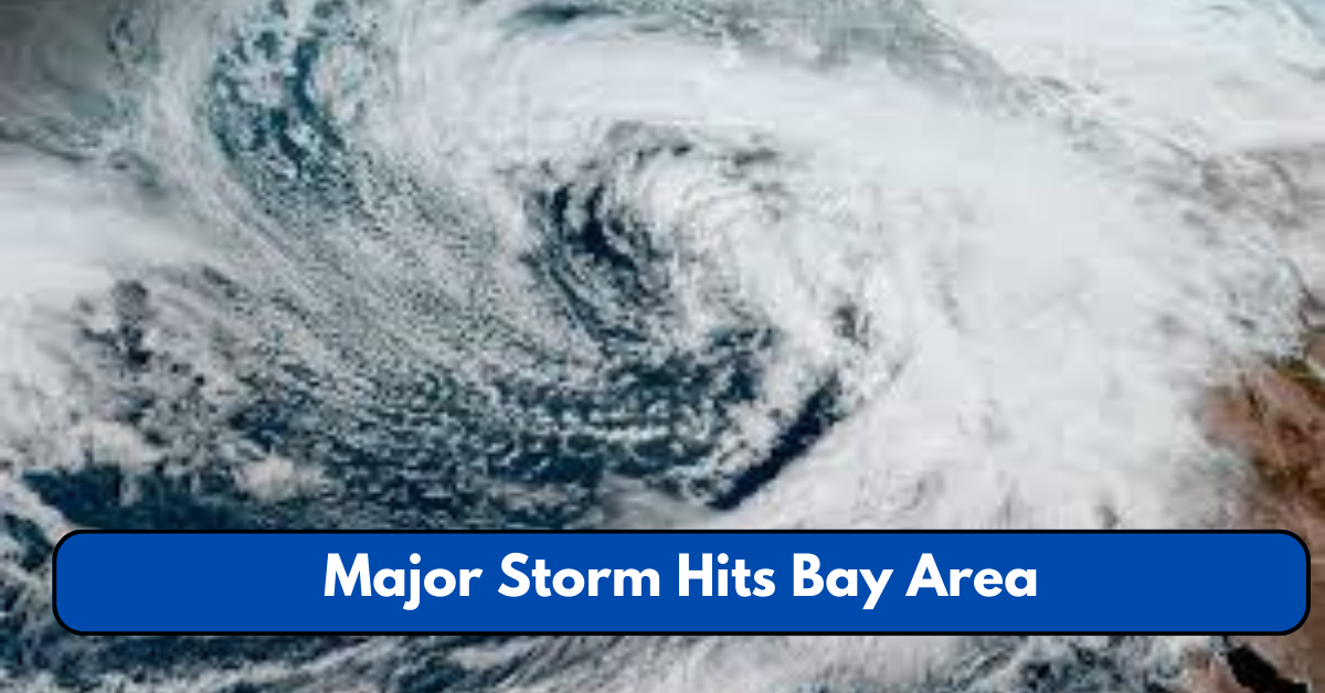 Major Storm Hits Bay Area