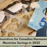 Top Tax Incentives for Canadian Homeowners to Maximize Savings in 2025