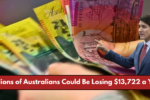 Millions of Australians Could Be Losing $13,722 a Year