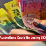 Millions of Australians Could Be Losing $13,722 a Year