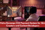 Valve Revamps CS2 Payment System for Skin Creators and Content Developers