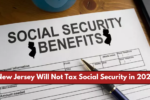 New Jersey Will Not Tax Social Security in 2025