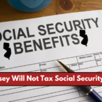 New Jersey Will Not Tax Social Security in 2025