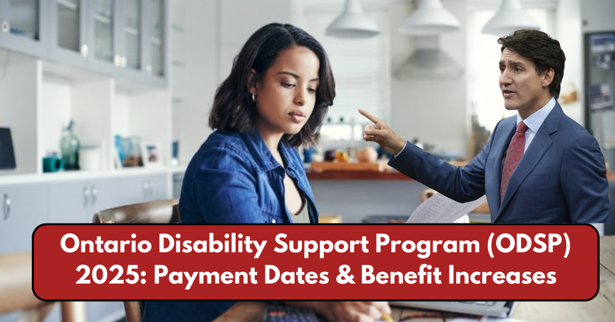 Ontario Disability Support Program (ODSP) 2025: Payment Dates & Benefit Increases