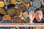 Discover These Rare Coins Worth Up to $70 Million: Your Guide to Finding and Selling Them