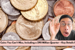 3 Rare Coins You Can't Miss, Including a $90 Million Quarter – Key Details Inside!