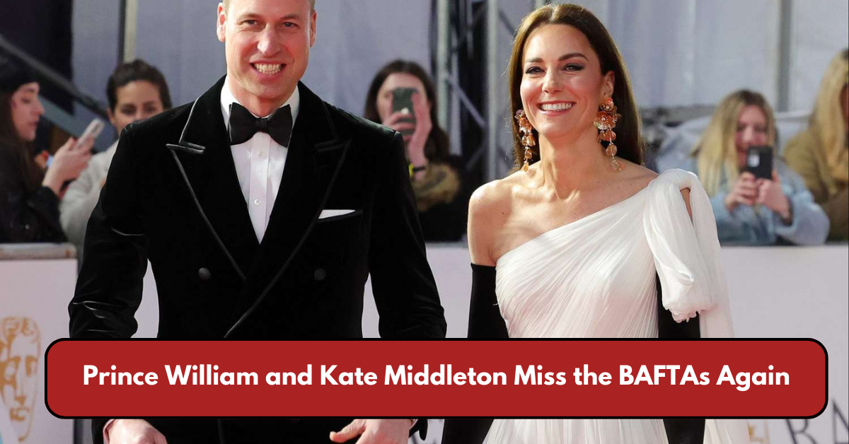 Prince William and Kate Middleton Miss the BAFTAs Again