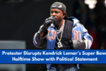 Chaos at Super Bowl! Protester Storms Stage During Kendrick Lamar’s Halftime Show