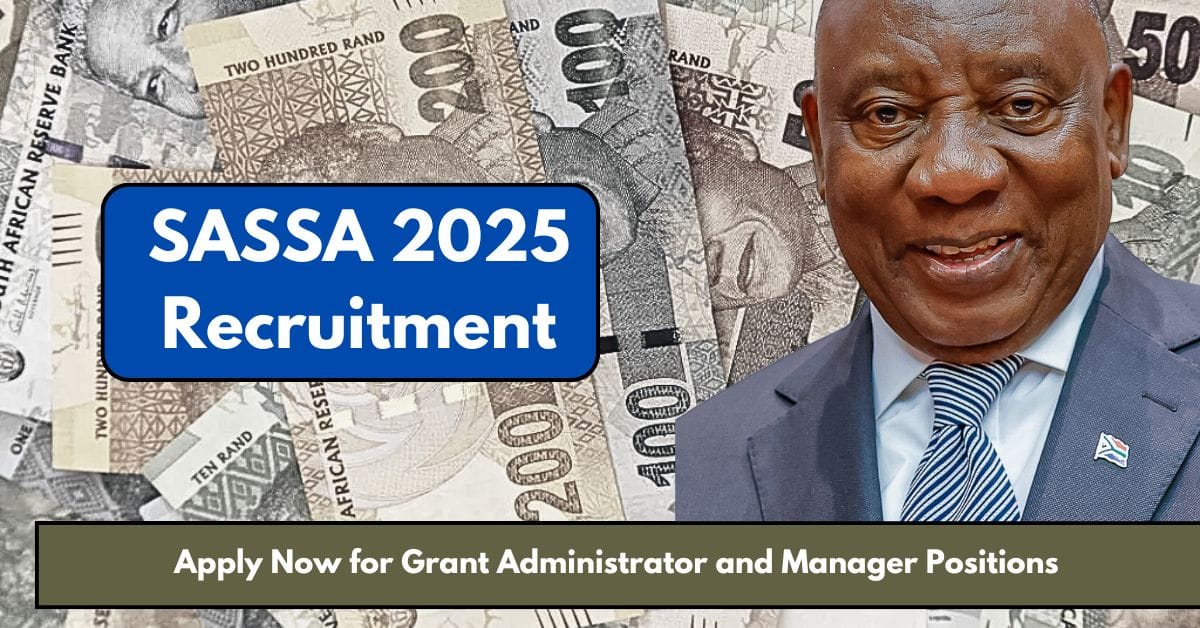 SASSA 2025 Recruitment: Apply Now for Grant Administrator and Manager Roles