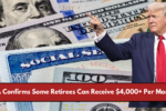 SSA Confirms Some Retirees Can Receive $4,000+ Per Month