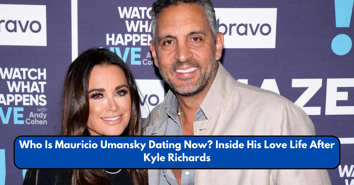 Who Is Mauricio Umansky Dating Now? Inside His Love Life After Kyle Richards