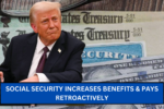 Social Security Increases Benefits & Pays Retroactively