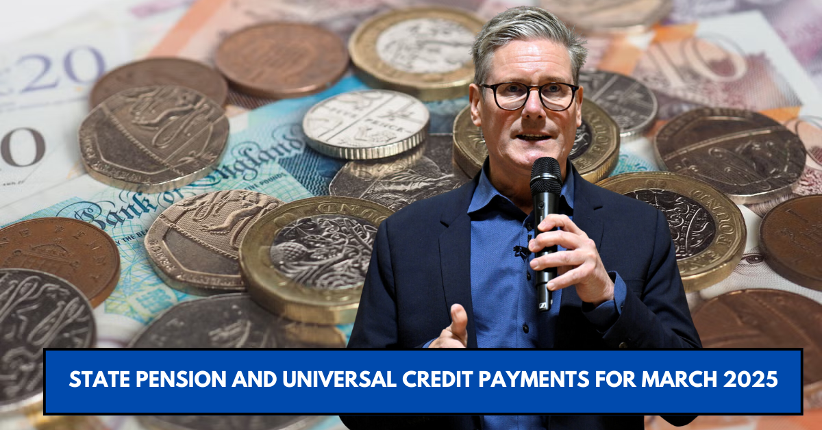 State Pension and Universal Credit Payments for March 2025