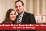 Anna Duggar Divorce: Separating Fact from Fiction and Her Views on Marriage