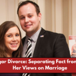 Anna Duggar Divorce: Separating Fact from Fiction and Her Views on Marriage