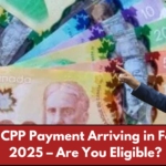 $1,700 CPP Payment Arriving in February 2025 – Are You Eligible?