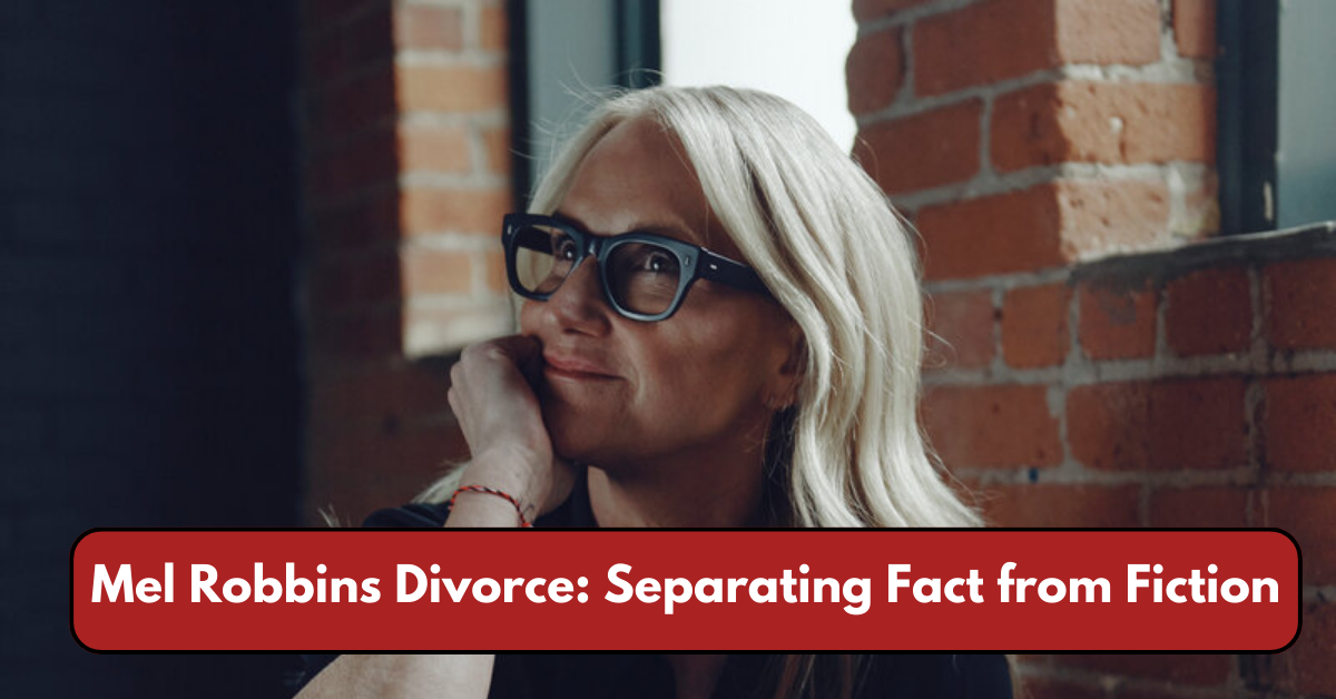 Mel Robbins Divorce: Separating Fact from Fiction